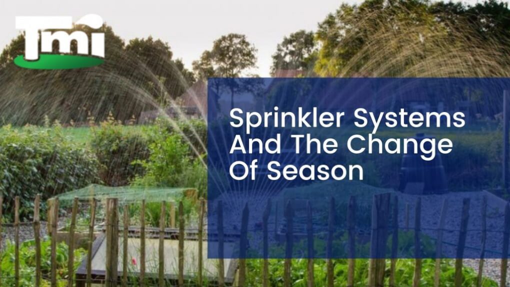 Sprinkler Systems And The Change Of Season