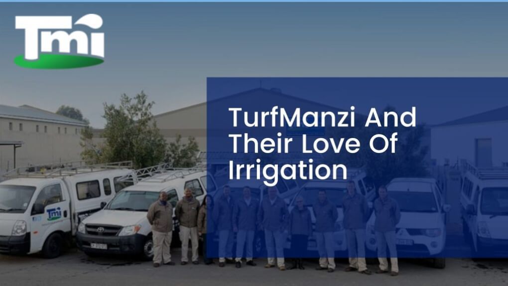 TurfManzi And Their Love Of Irrigation